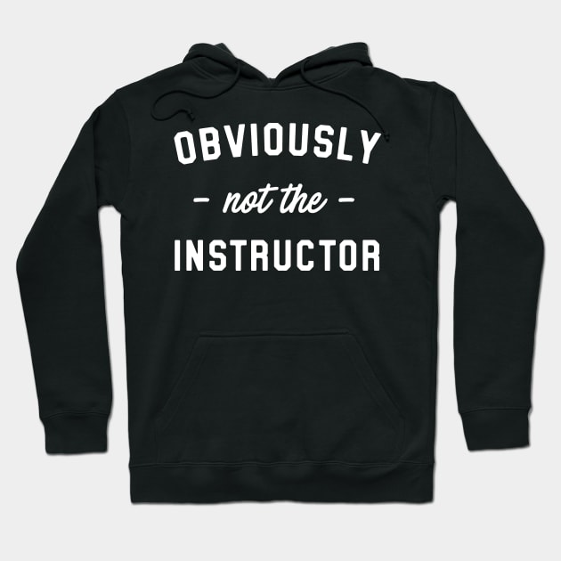 Not the instructor Hoodie by Portals